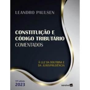 Constituição Federal E Código Tributário Nacional Comentados - 19ª Edição 2023