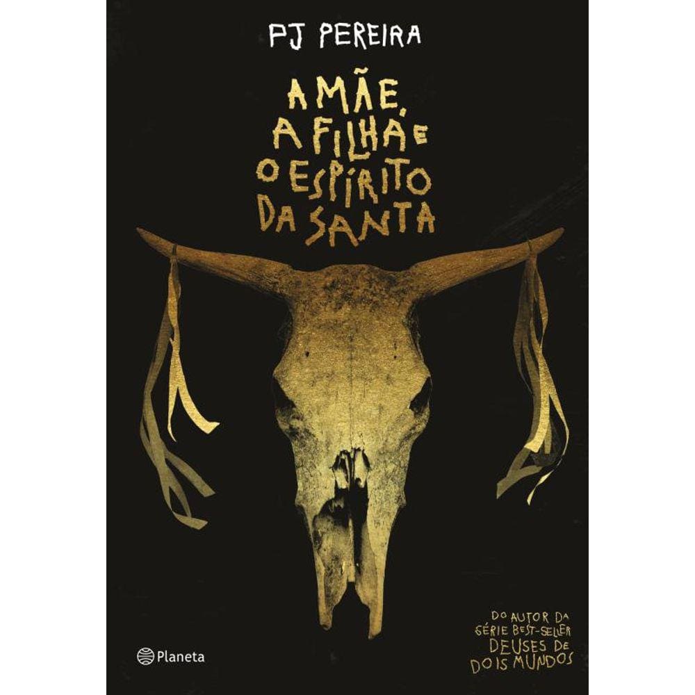 A mãe, a filha e o espírito da santa