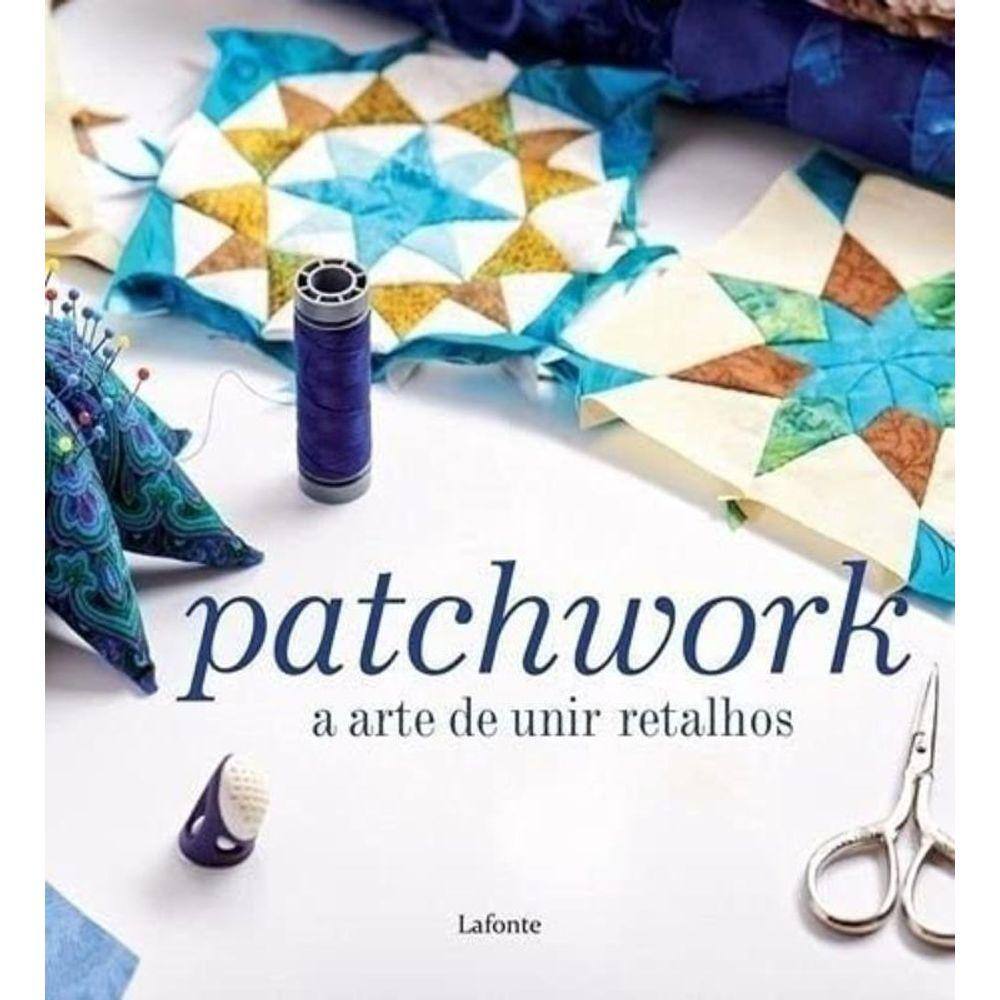 Patchwork A Arte De Unir Retalhos