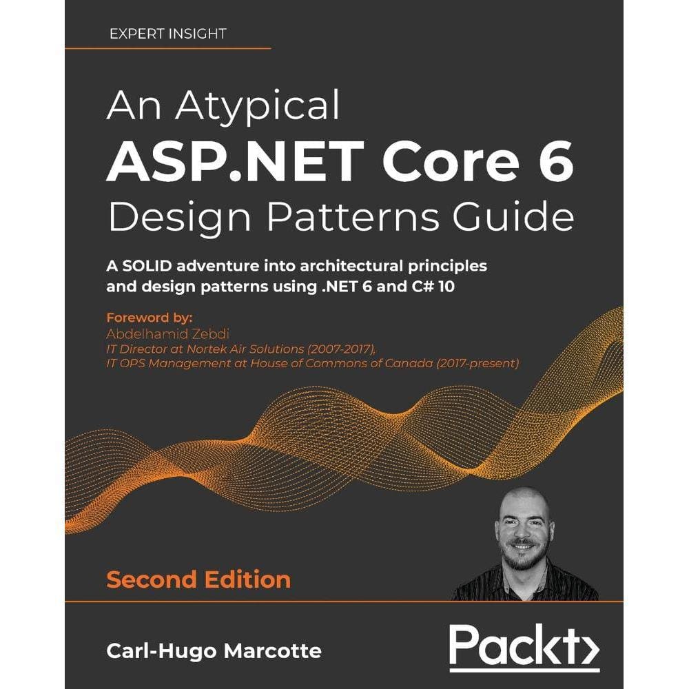 An Atypical ASP.NET Core 6 Design Patterns Guide - Second Edition