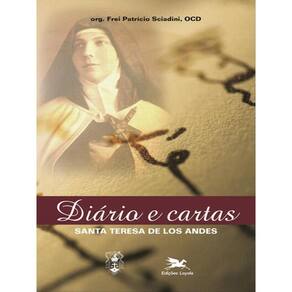 Santa Teresa De Los Andes - Diário E Cartas