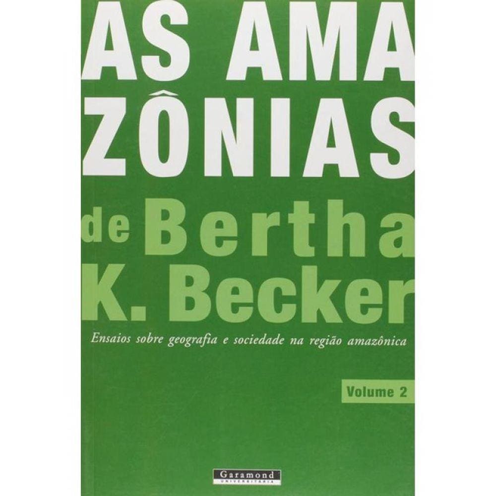 Amazonias De Bertha K. Becker, As - Vol. 2