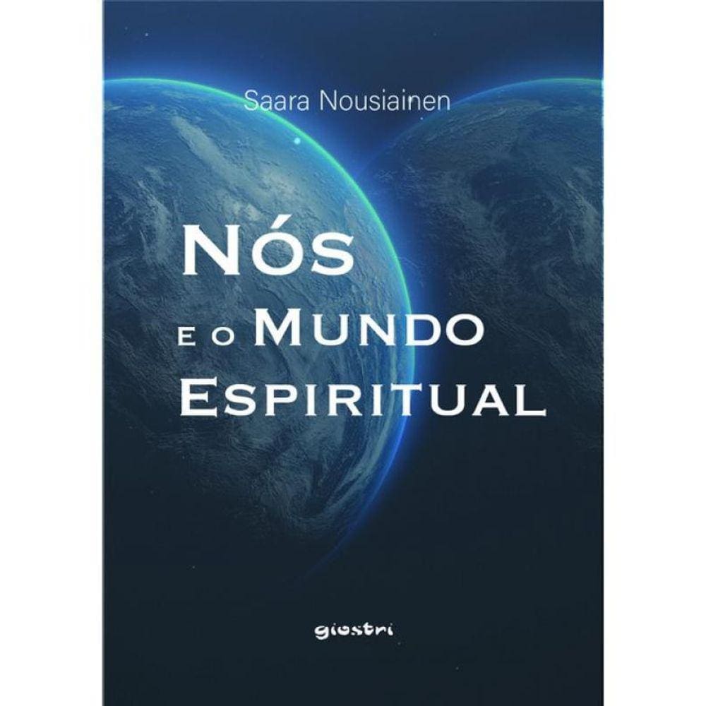 Nós E O Mundo Espiritual - Vol. 1