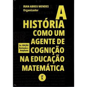 A História Como Um Agente De Cognição Na Educação Matemática