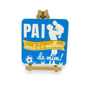 Placa Decorativa Mini Cavalete Pai - Melhor De Mim