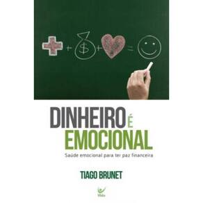 Dinheiro É Emocional - Saúde Emocional Para Ter Paz Financeira