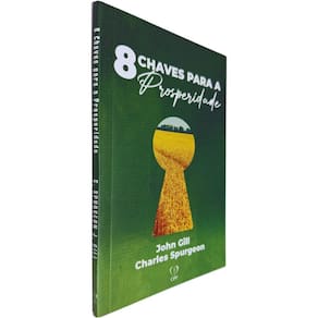 Livro Físico 8 Chaves para a Prosperidade Charles Spurgeon e John Gill