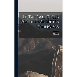 Le Taoïsme Et Les Sociétés Secrètes Chinoises