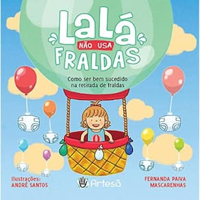 Lalá Não Usa Fraldas: Como Ser Bem Sucedido Na Retirada De Fraldas