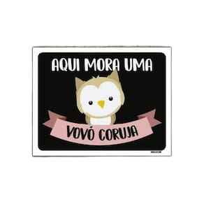 Kit 3 Placas Decorativa Aqui Mora Um Vovó Coruja