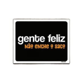 Kit 5 Placas Decorativa Gente Feliz Não Enche O Saco