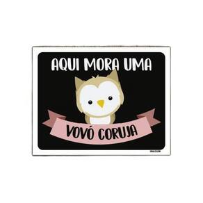 Kit 3 Placas Decorativa Aqui Mora Um Vovó Coruja