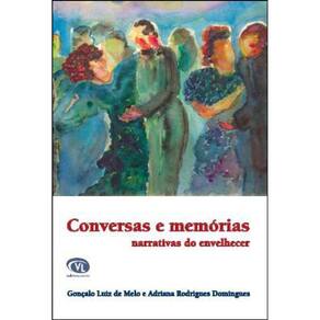 Conversas E Memorias - Narrativas Do Envelhecer