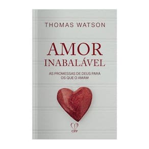 Livro Amor Inabalável Promessas De Deus - Thomas Watson