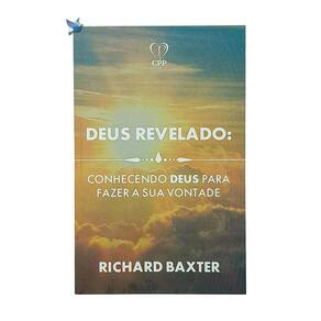 Livro Deus Revelado: Conhecendo A Deus - Richard Baxter