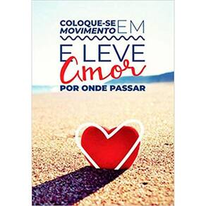 Livro - Coloque-Se Em Movimento E Leve Amor Por Onde Passar