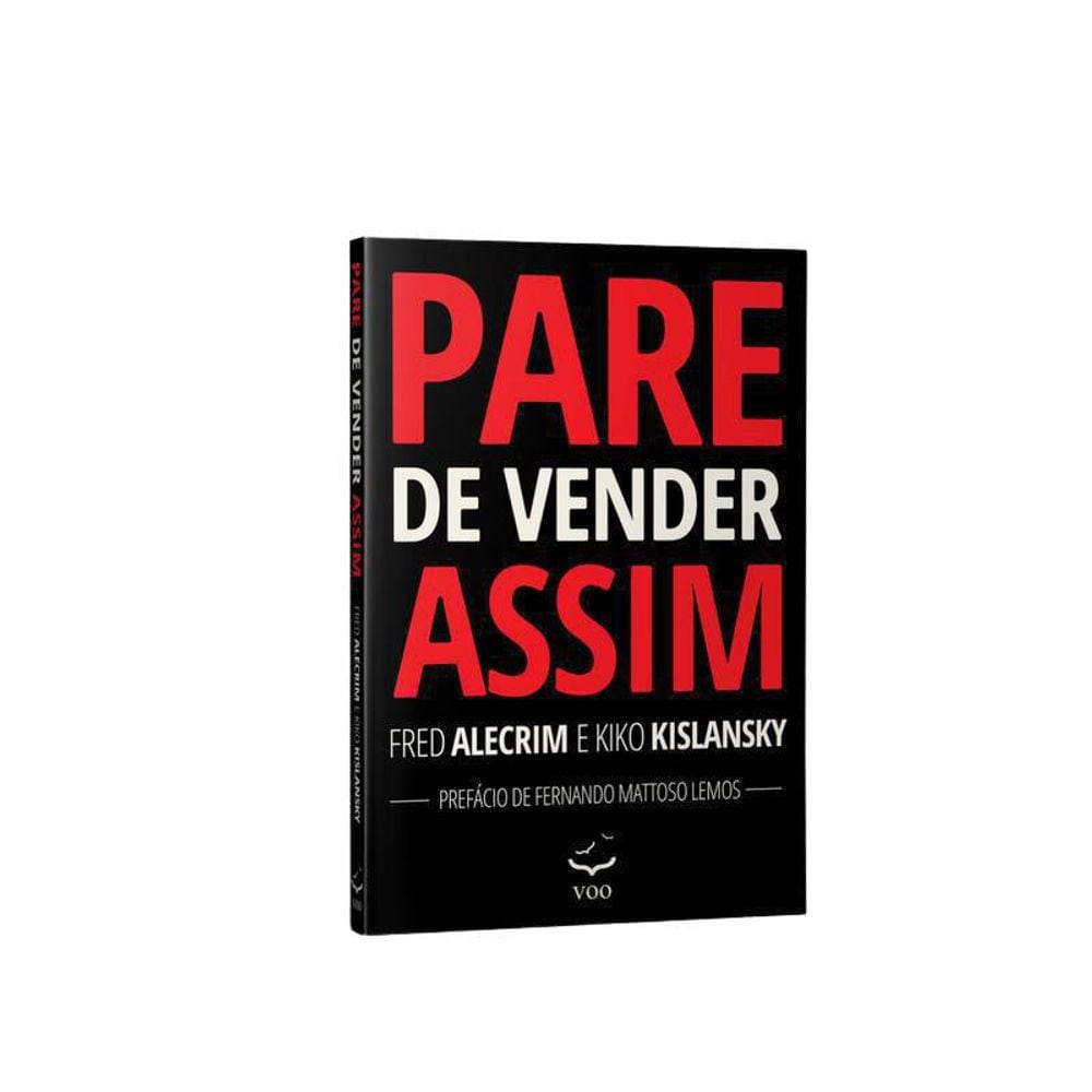 Livro Pare De Vender Assim De Fred Alecrim E Kiko Kislansky