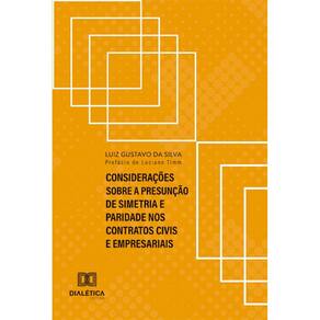Considerações sobre a presunção de simetria e paridade nos contratos civis e empresariais