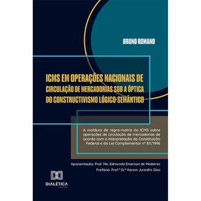 ICMS em operações nacionais de circulação de mercadorias sob a óptica do constructivismo lógico-semântico - A moldura de regra-matriz do ICMS sobre o