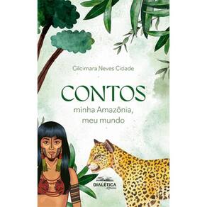 Contos - Minha Amazônia, meu mundo