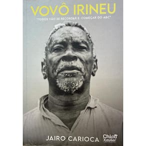 Vovô Irineu - "Todos Vão se Recordar e Começar do Abc"