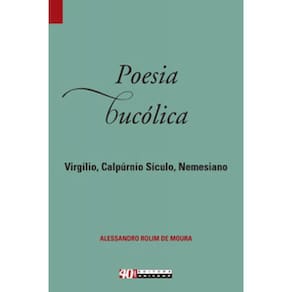 Poesia Bucólica: Virgílio, Calpúrnio Sículo, Nemesiano
