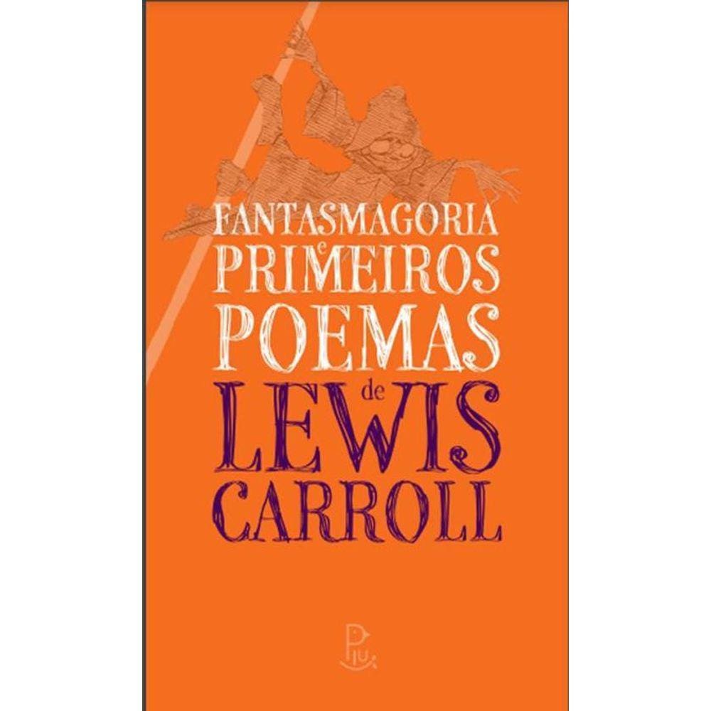 Fantasmagoria E Primeiros Poemas De Lewis Carroll