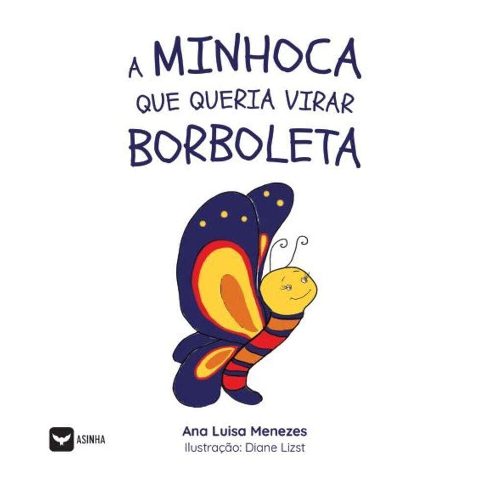A minhoca que queria virar borboleta