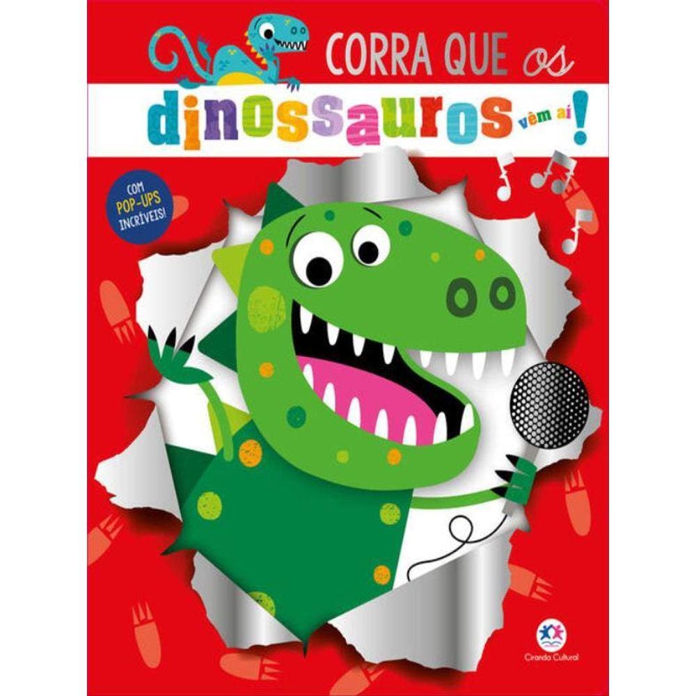 Corra Que Os Dinossauros Vêm Aí!