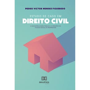 Estudo de caso em Direito Civil - A usucapião de bem público e o Princípio da Função Social da Propriedade