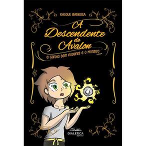 A Descendente de Avalon - A garota sem poderes e o Monstro
