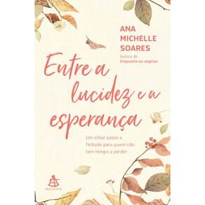 Entre A Lucidez E A Esperanca: Um Olhar Sobre A Finitude Para Quem Nao Tem