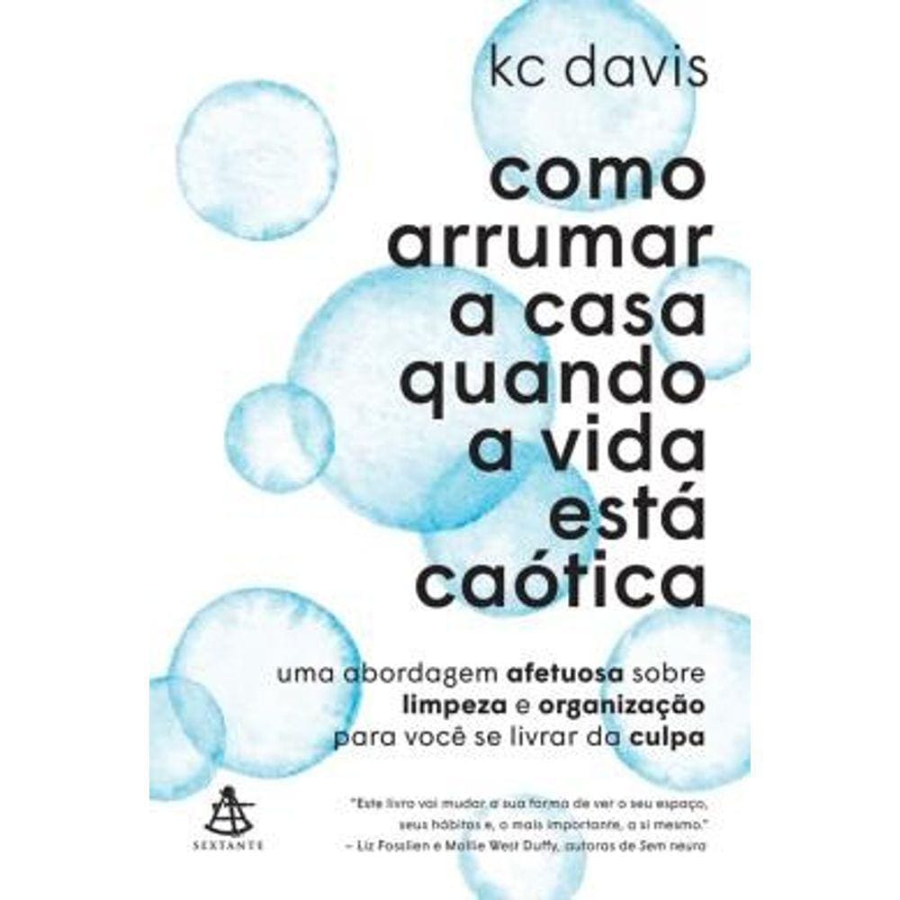 Como Arruma A Casa Quando A Vida Esta Caotica