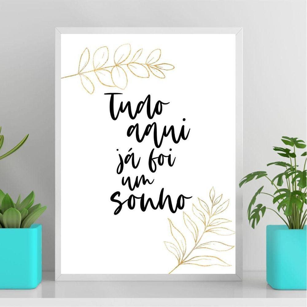 Quadro Minimalista Tudo Aqui Já Foi Um Sonho 33X24Cm - Vidro