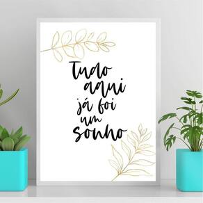 Quadro Minimalista Tudo Aqui Já Foi Um Sonho 45X34Cm