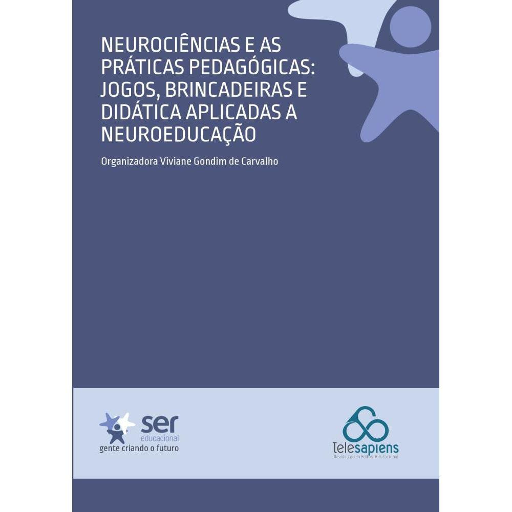 Neurociências e as Práticas Pedagógicas (Neurociência e Aprendizagem)