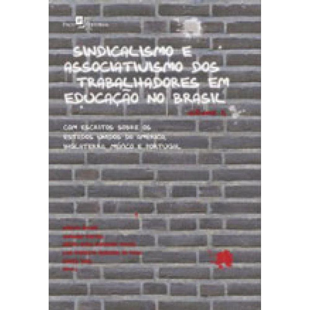 Sindicalismo E Associativismo Dos Trabalhadores Em Educação No Brasil - Vol. 2