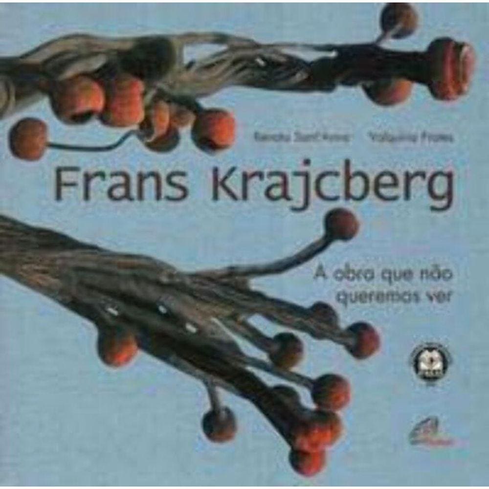 Frans Krajcberg: a Obra Que Não Queremos Ver
