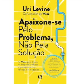 Apaixone-se Pelo Problema, Não Pela Solução