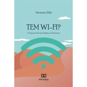 Tem Wi-Fi? - O impacto da tecnologia na literatura