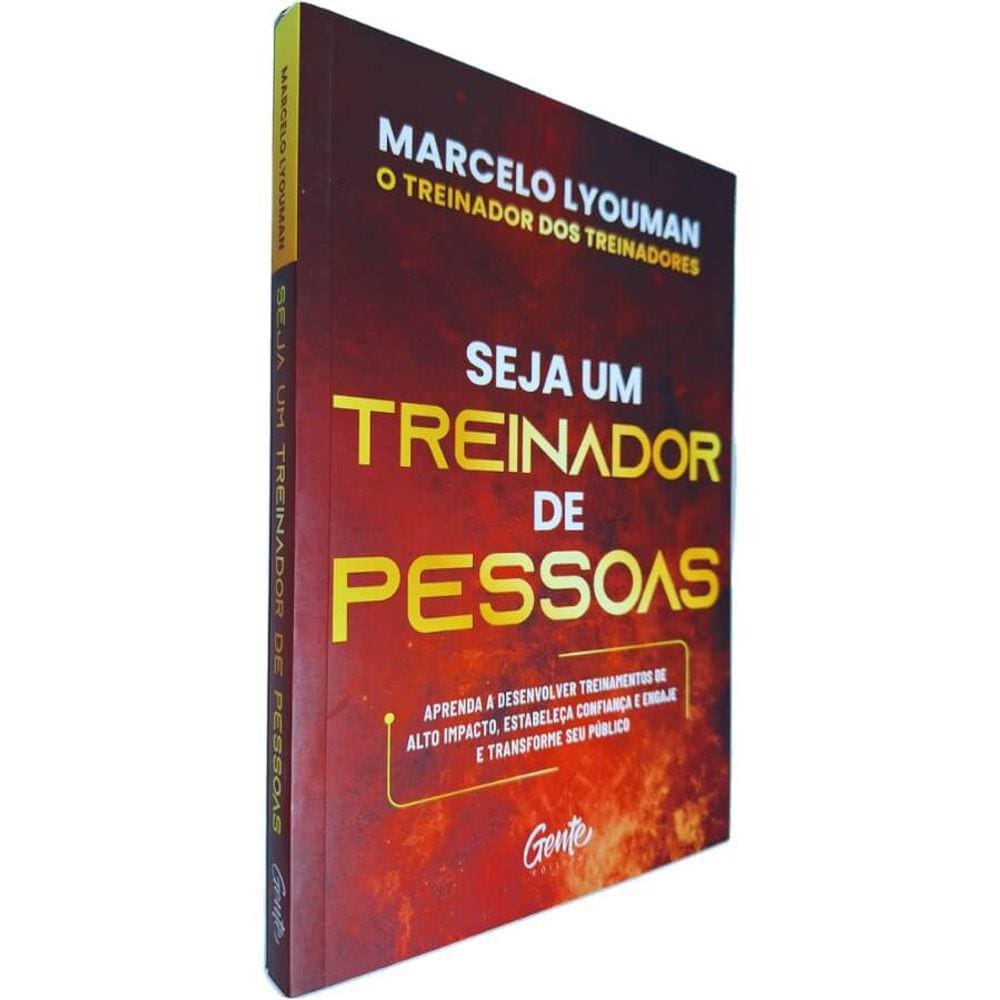 Livro Seja Um Treinador de Pessoas: Aprenda a Desenvolver Treinamentos de Alto Impacto, Estabeleça Marcelo Lyouman