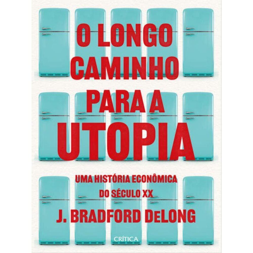 O Longo Caminho Para A Utopia