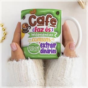 Caneca Estampada Café faz Momentos Extraordinários