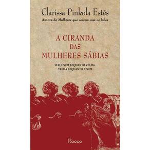 A Ciranda Das Mulheres Sábias Ser Jovem Enquanto Velha,