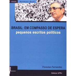Brasil - Em Compasso De Espera - Pequenos Escritos Politicos