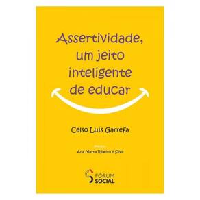 Assertividade, Um Jeito Inteligente De Educar