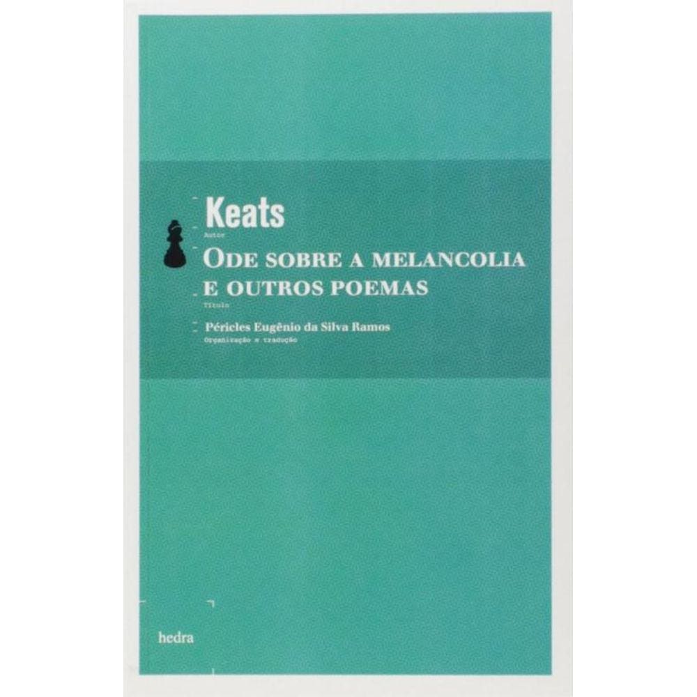 Ode Sobre A Melancolia E Outros Poemas