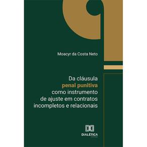 Da cláusula penal punitiva como instrumento de ajuste em contratos incompletos e relacionais