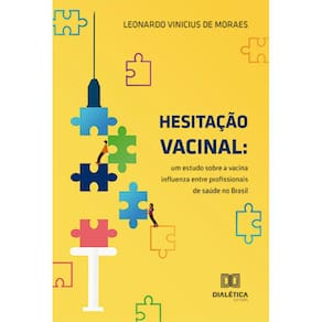 Hesitação vacinal - Um estudo sobre a vacina influenza entre profissionais de saúde no Brasil