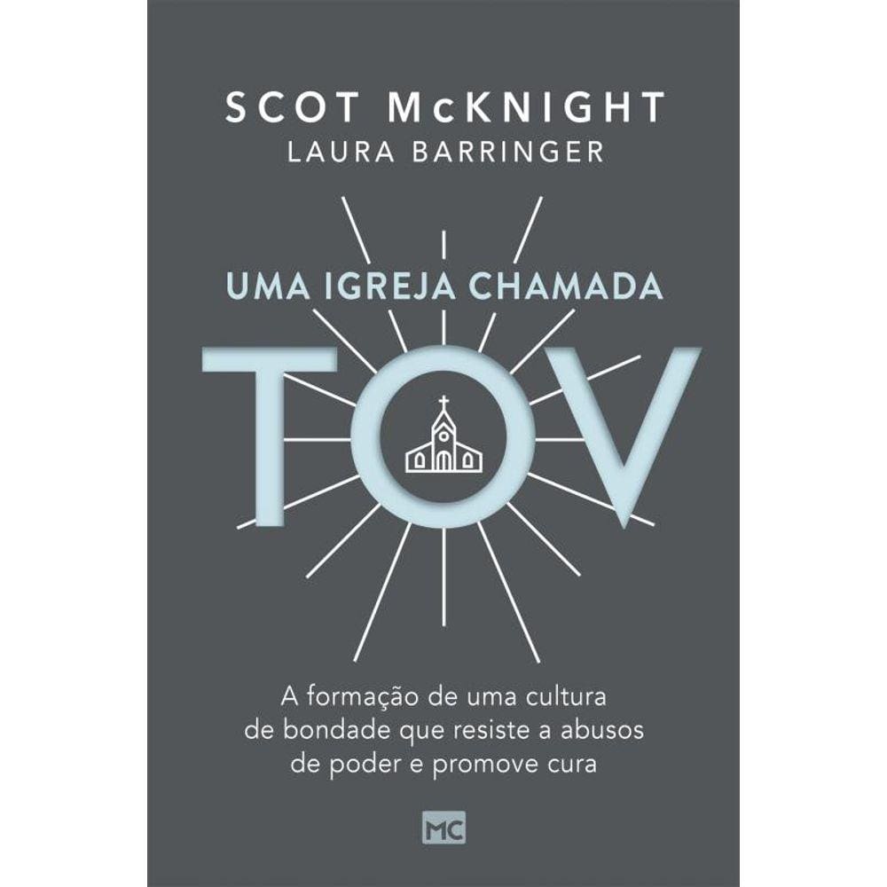 Uma igreja chamada tov: A formação de uma cultura de bondade que resiste a abusos de poder e promove cura